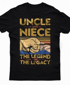 Uncle And Niece The Legend And The Legacy Shirt