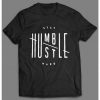 STAY HUMBLE HUSTLE Hard Old School Rap Design Shirt