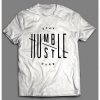 STAY HUMBLE HUSTLE Hard Old School Rap Design Shirts