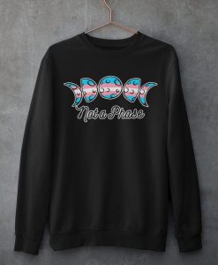 Trans Not a Phase black Sweatshirt