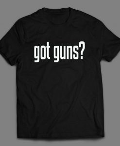 2ND AMENDMENT Got Guns Shirt
