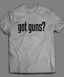 2ND AMENDMENT Got Guns Shirts