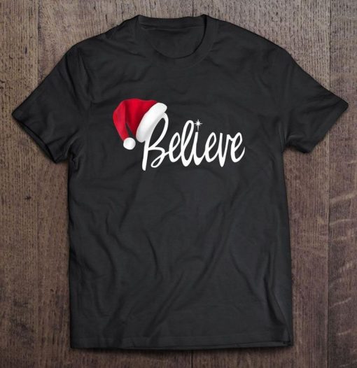 Believe Santa Claus Hat Version T-shirt