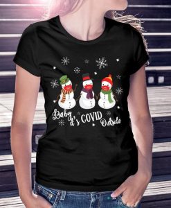 Christmas Gift Cute Snow Man Baby It's Cold Co Vid Outside Quarantine Unisex T Shirt