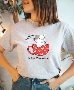 Coffee Is My Valentine Funny T-Shirt