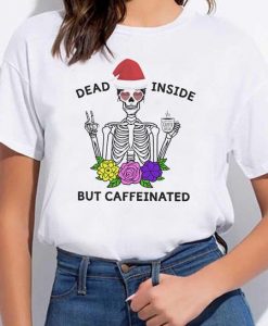 Dead Inside But Caffeinated Shirt