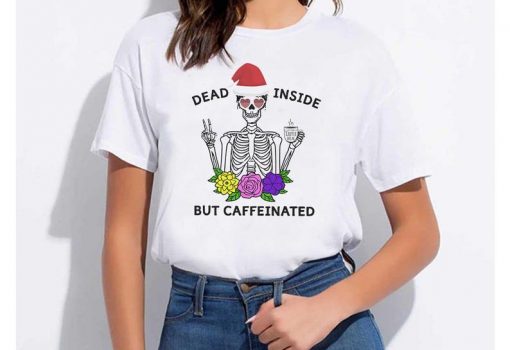 Dead Inside But Caffeinated Shirt