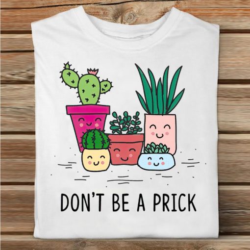 Don't Be A Prick Classic T-shirt