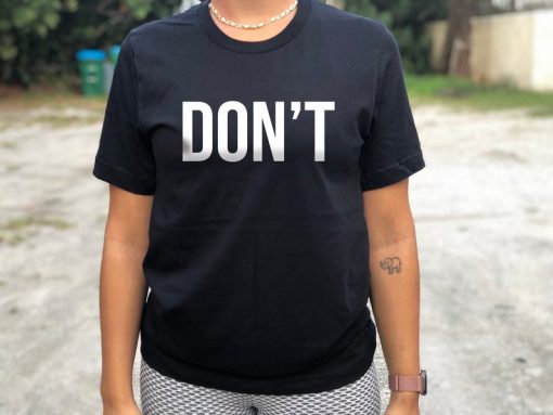 Don’t Tshirt