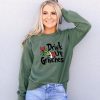 Drink Up Grinches Sweatshirts