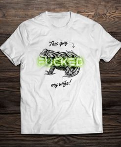 Frog Fucked My Wife T shirt