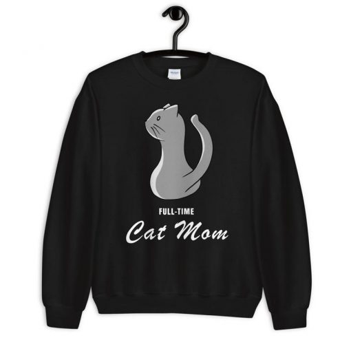 Full-Time Cat Mom Sweatshirt