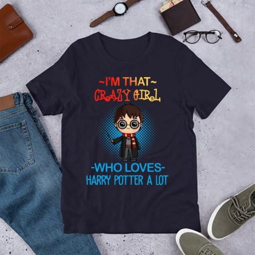 Harry Potter Patronus Daniel I'm That Crazy Girl Who Loves Harry Potter A Lot Hogwarts Castle Family Vacation Movie Fans Mashup T-Shirt