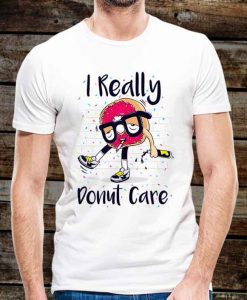 I Really Donut Care T Shirt