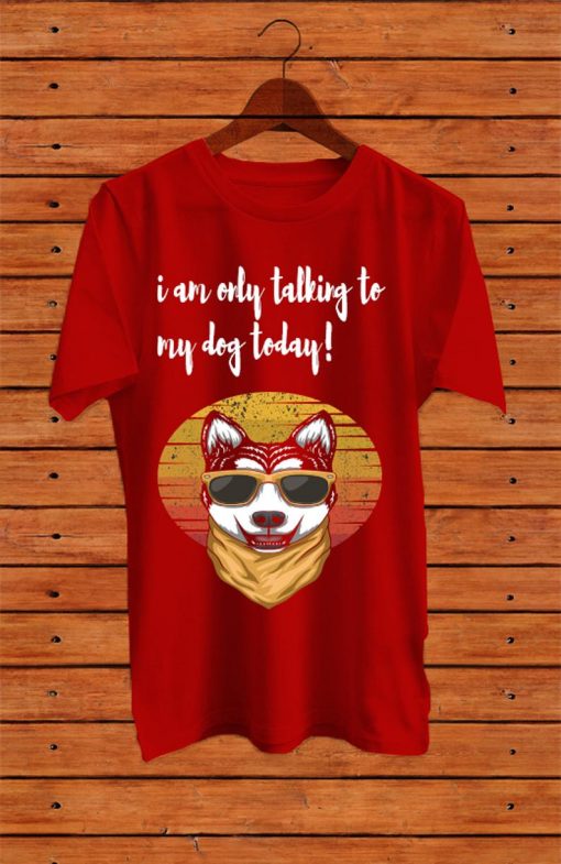 I am Only Talking to My dog Today red Shirt