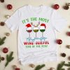 It's the Most Wine-Derful Time Of The Year Shirt