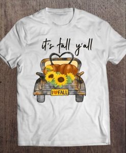 It’s Fall Y’all Pickup Truck Pumpkins Sunflowers Autumn Meme Tshirt