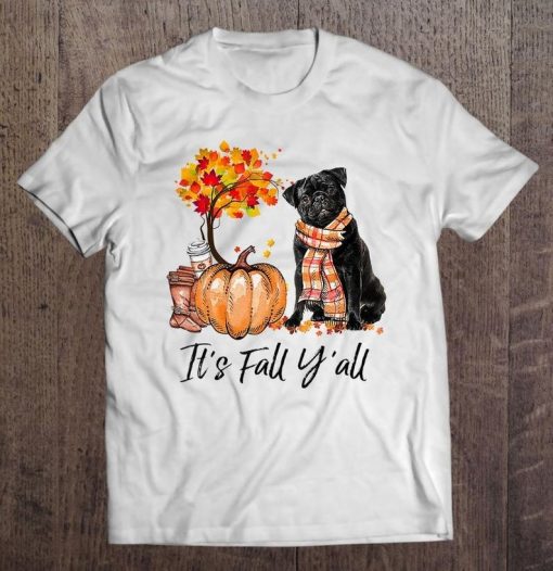 It’s Fall Y’all Pug Halloween Tshirt