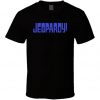 Jeopardy Game Show Alex Trebek Trivia Logo Tv T Shirt