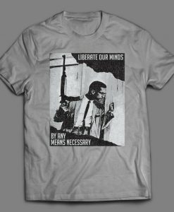 LIBERATE OUR MINDS By Any Means Necessary Malcolm X Rare Shirt