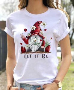 Let It Be Shirt Gnome T-Shirt