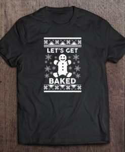 Let’s Get Baked Gingerbread Snowflakes Christmas T-shirt