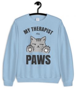 My Therapist Has Paws Cat Sweatshirts