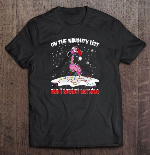 On The Naughty List I Regret Nothing Flamingo Christmas T-shirt