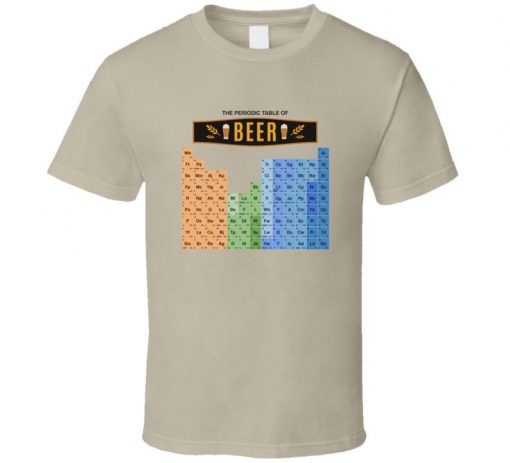 Periodic Table Of Beer Father's Day Gift Dad Daddy T Shirt