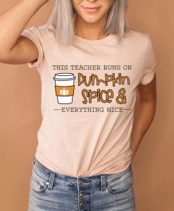 This Teacher Runs on Pumpkin Spice Pumpkin Spice Shirt