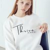 Thrive 2021 sweatshirt