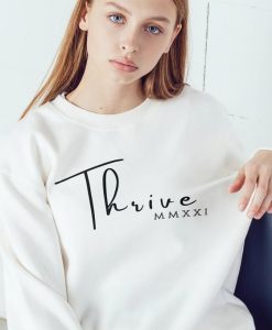 Thrive 2021 sweatshirt