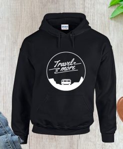 Travel More Hoodie