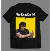 WE CAN DO It High Quality War Movie Shirt