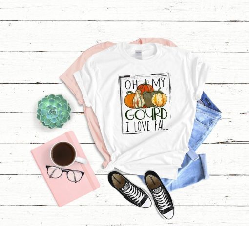 oh my gourd I love fall shirt