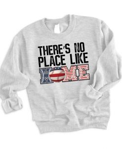 there's no place like home sweatshirt