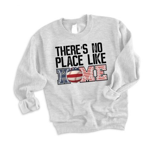 there's no place like home sweatshirt