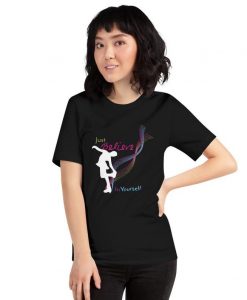 Believe In You - T-Shirt