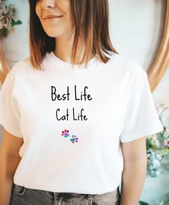 Best Life Cat Life Tshirt