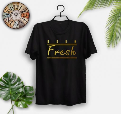 Born Fresh Gold T-Shirt