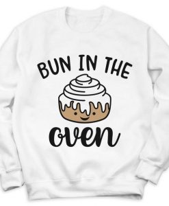 Bun In The Oven Sweatshirt