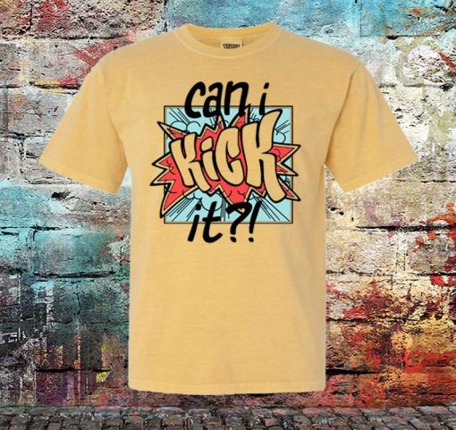 Can i Kick it t shirt