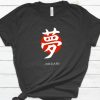 DREAM- Japanese Calligraphy Art T-Shirts