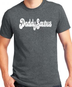 DaddySaurus Father's Day T Shirt