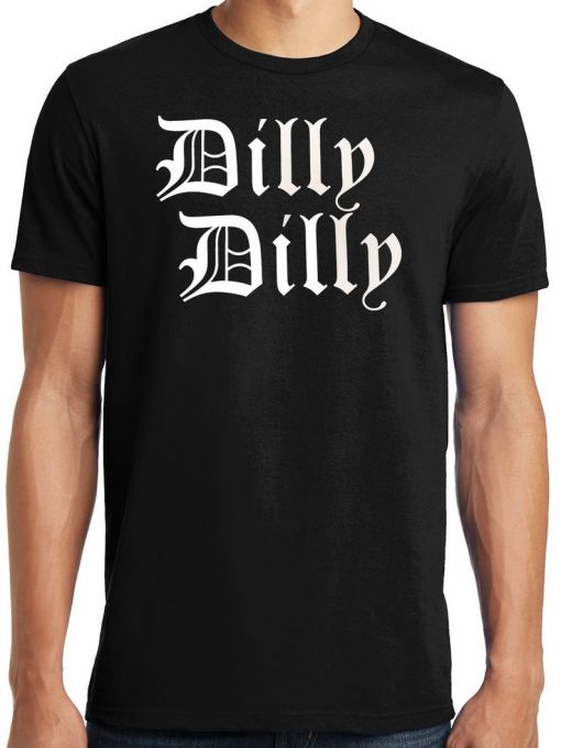 Dilly Dilly T-Shirt