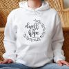 Dwell In Hope Hoodie