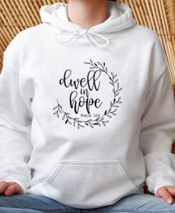 Dwell In Hope Hoodie