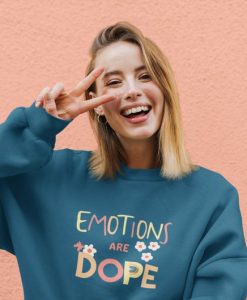 Emotions are Dope Sweatshirt