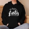 Faith Can Move Mountains Hoodie