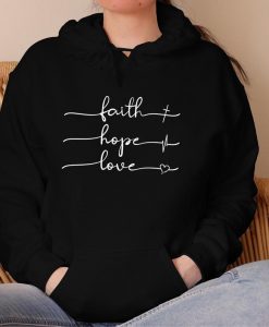 Faith Hope Love Hoodie